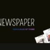 Newspaper – Modern Editorial & Magazine WordPress Theme